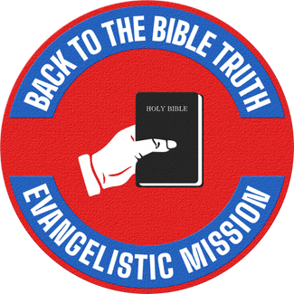 Logo of an evangelistic mission featuring a hand holding a Bible with the text 'BACK TO THE BIBLE TRUTH' and 'EVANGELISTIC MISSION' in circular design.
